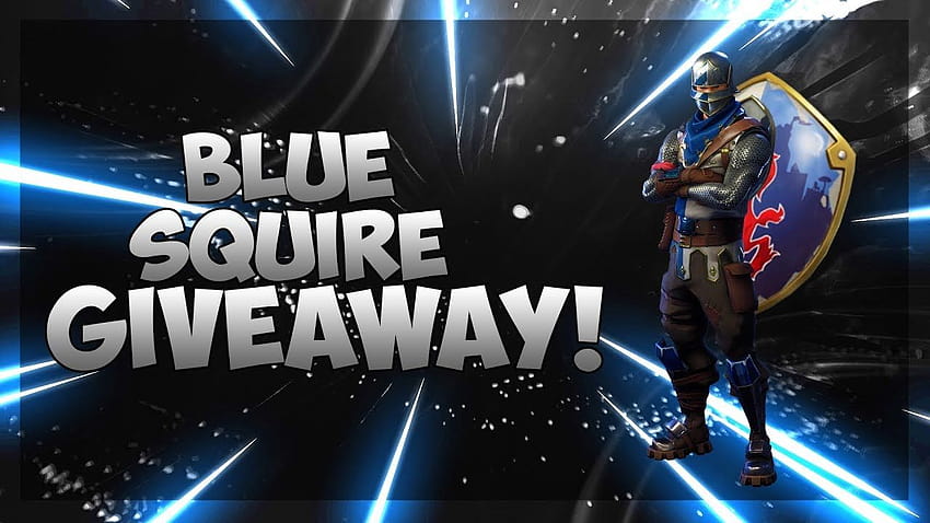 BLUE SQUIRE GIVEAWAY Fortnite Battle Royale READ DESC [1280x720] for your , Mobile & Tablet HD wallpaper