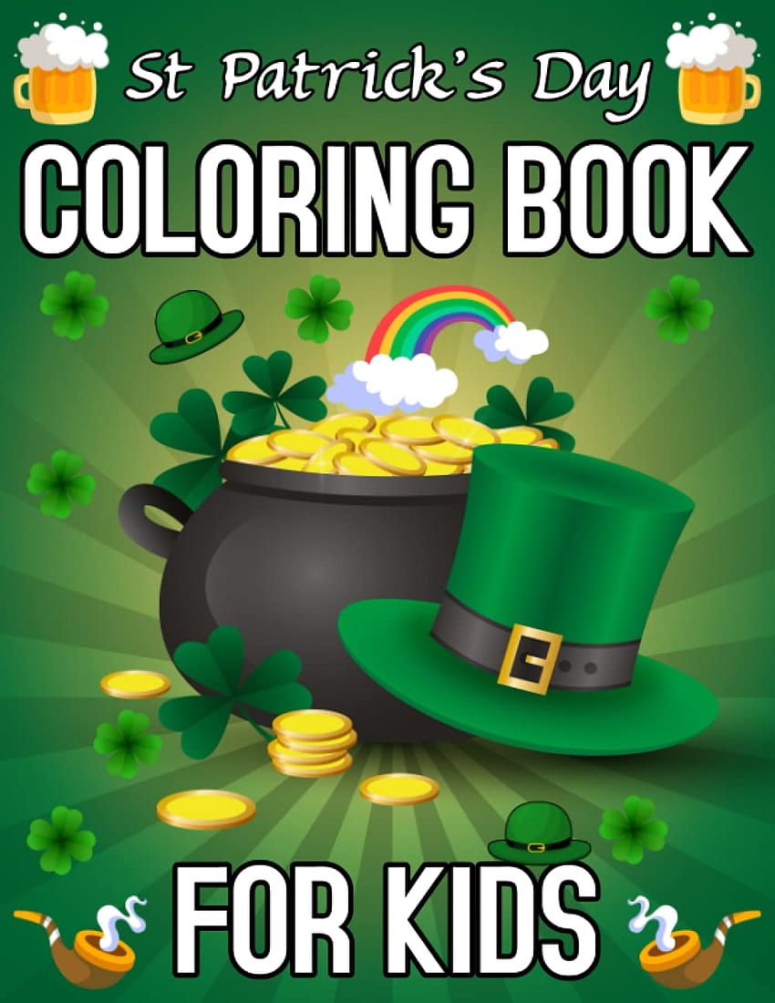 St Patrick's Day Coloring Book For Kids: St Patrick's Day Gift Ideas for Girls and Boys, St. Patrick's Day Kids Coloring Activity Page: 9798410098588: G. Alarcon, Carissa: Books HD phone wallpaper