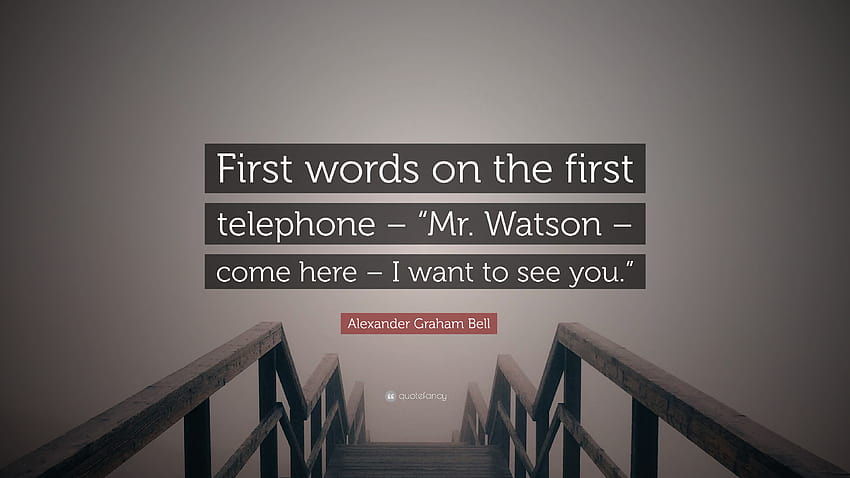 Alexander Graham Bell Zitat: „Erste Worte beim ersten Telefon – „Mr. Watson – komm her – ich will HD-Hintergrundbild