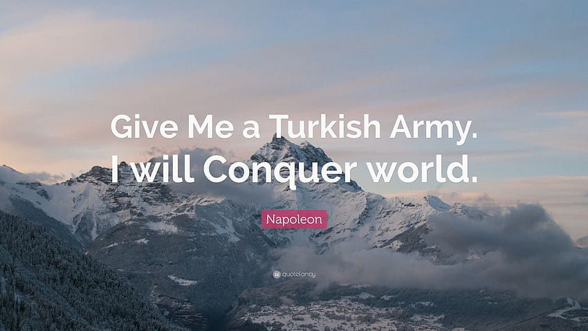 Цитат на Наполеон: „Дайте ми турска армия. Ще завладея света” HD тапет
