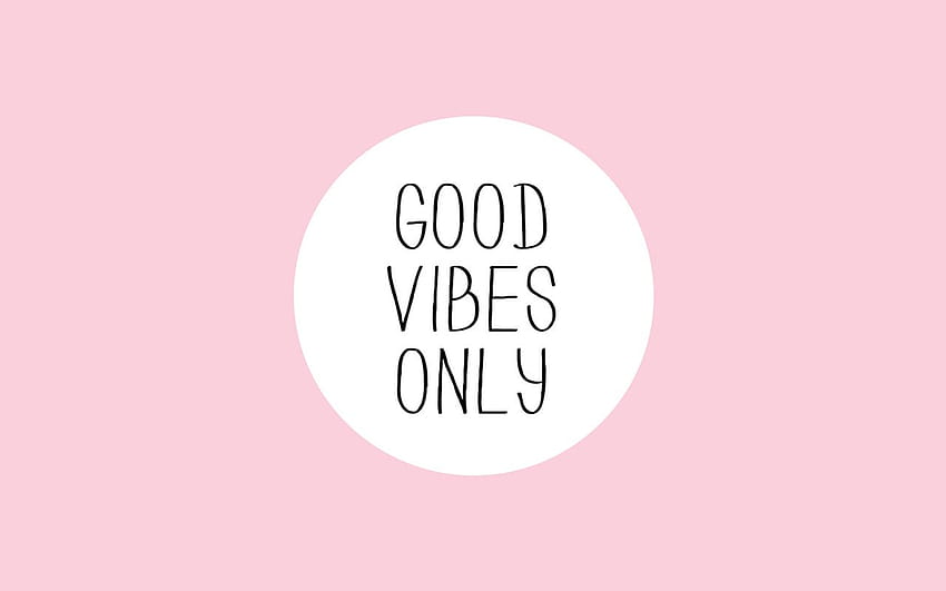 Good Vibes Only 핑크, 핑크 바이브 HD 월페이퍼