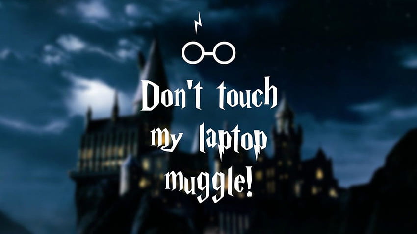 Dont Touch My Laptop Muggle HD wallpaper