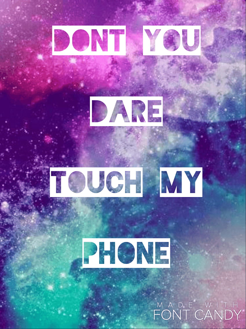Não toque, idiota. Toque para ver mais Não toque no meu telefone, não toque Papel de parede de celular HD