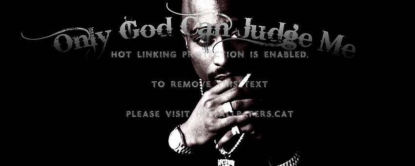 tupac only god can judge me HD wallpaper