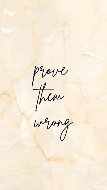 Prove Them Wrong life people prove right saying wrong HD wallpaper   Peakpx
