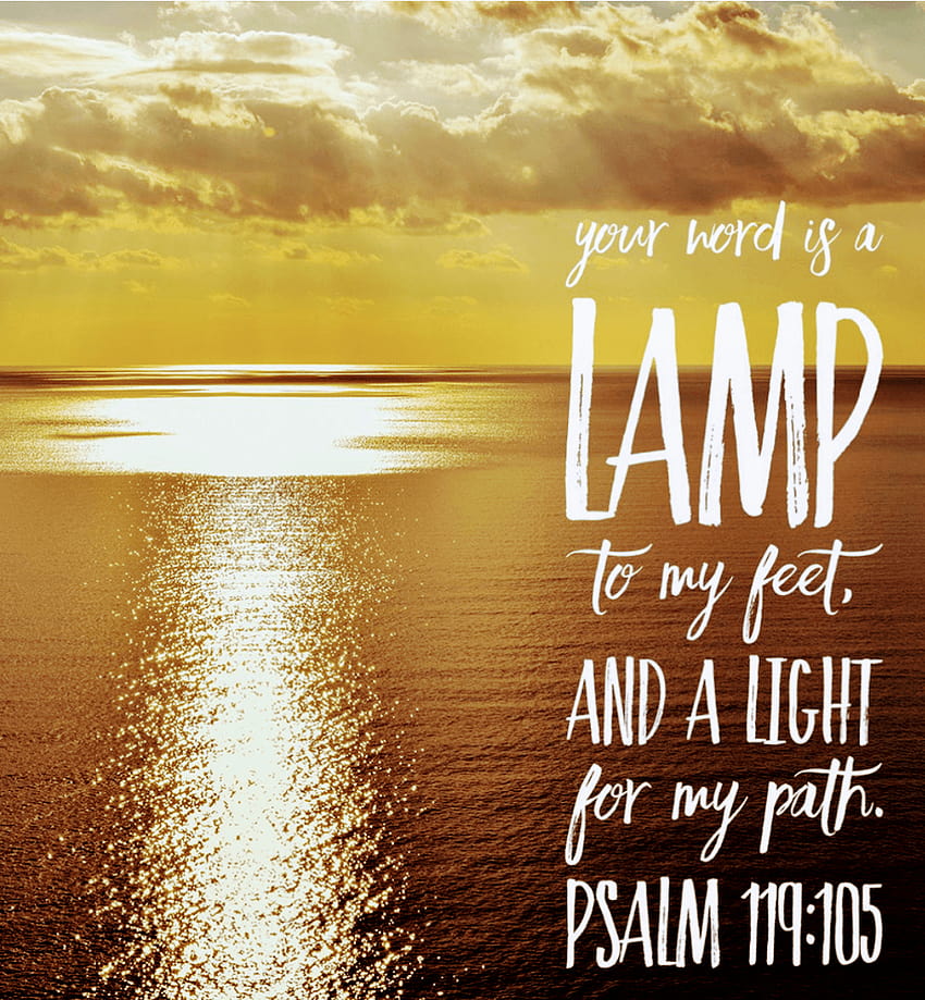 Desktop   Thy Word Is A Lamp Unto My Feet And A Light Unto My Path Thy Word 