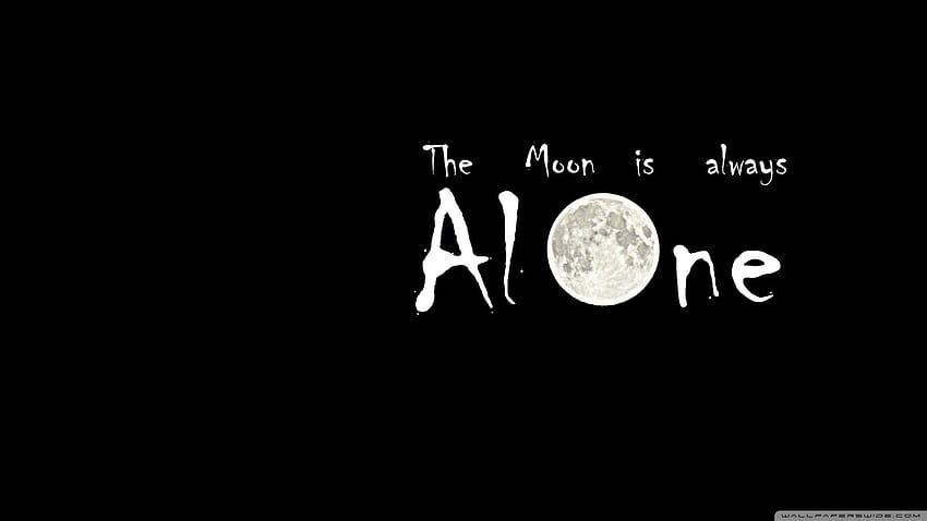 The Moon is Always Alone Ultra Backgrounds para: Widescreen & UltraWide & Laptop: Multi Display, Dual Monitor: Tablet: Smartphone papel de parede HD