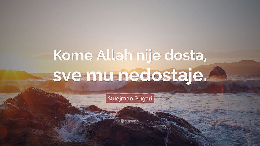 Sulejman Bugari Quote: “Kome Allah nije dosta, sve mu nedostaje.” HD wallpaper