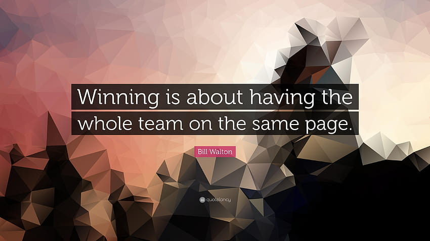 Bill Walton Quote: “Winning is about having the whole team HD wallpaper