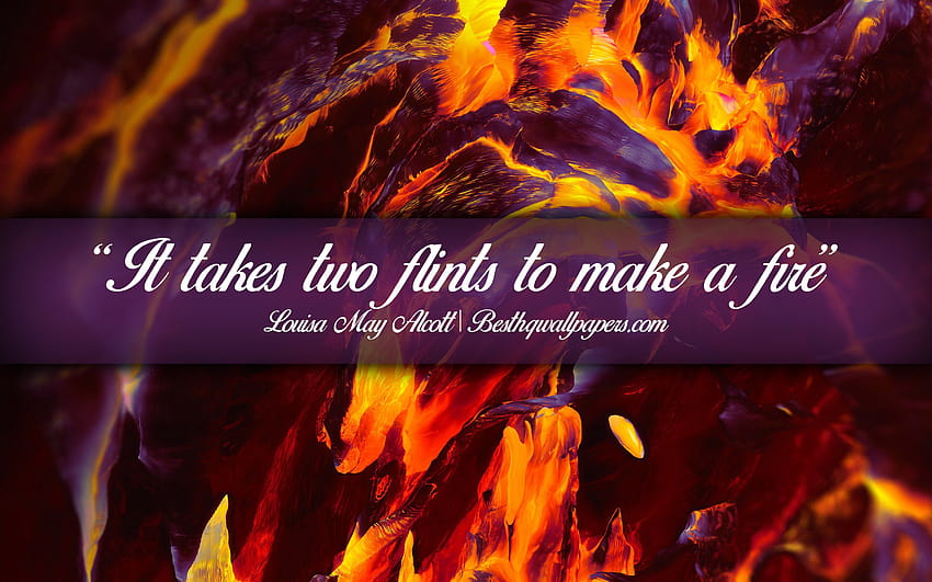 Ateş yakmak için iki çakmaktaşı gerekir, Louisa May Alcott, kaligrafik metin, ekip çalışması hakkında alıntılar, Louisa May Alcott alıntıları, ilham, 2880x1800 çözünürlüklü ateş arka planları. Yüksek Kalite HD duvar kağıdı