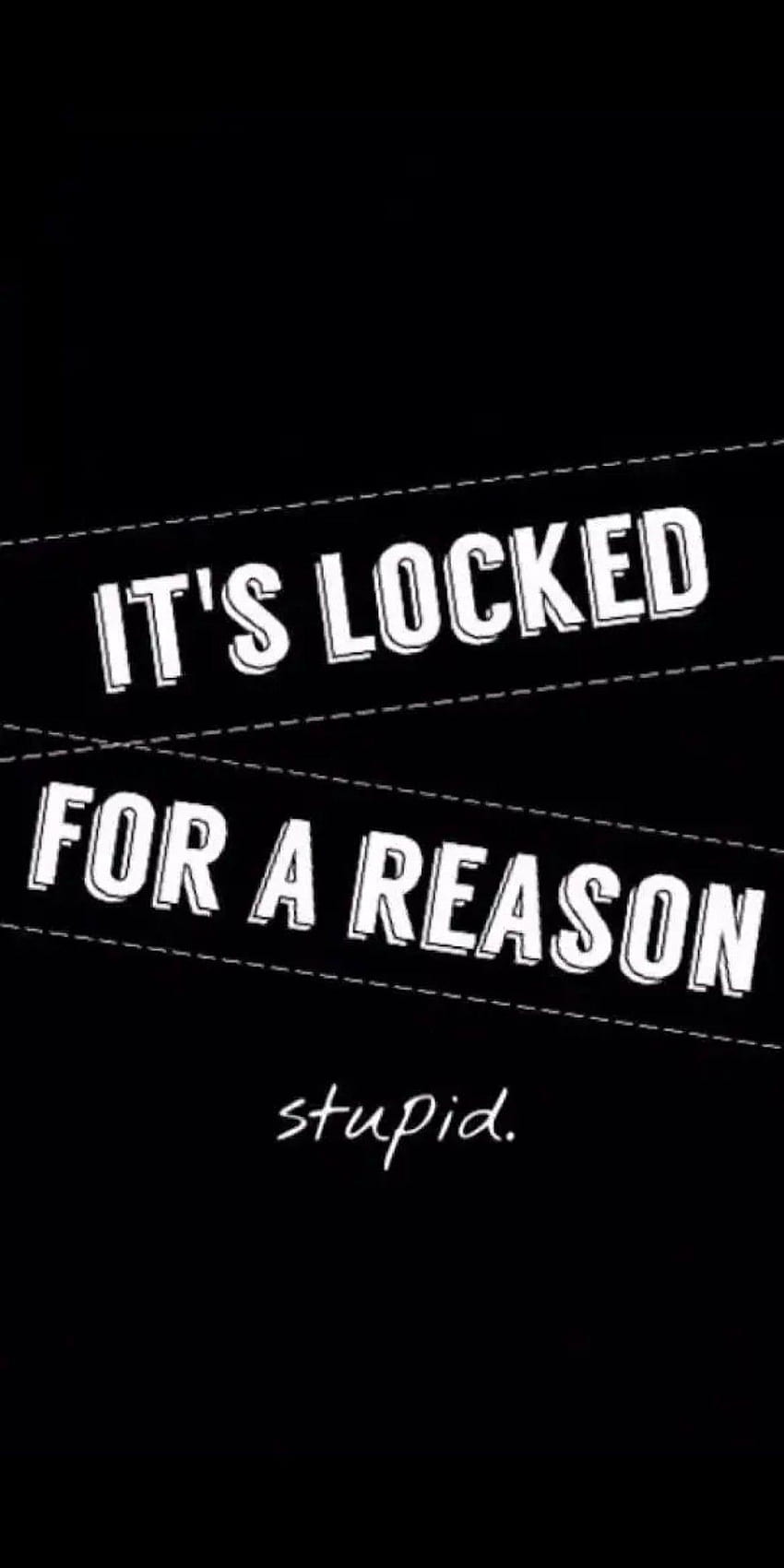 It's locked for a reason, stupid, im locked for a reason iphone HD phone wallpaper