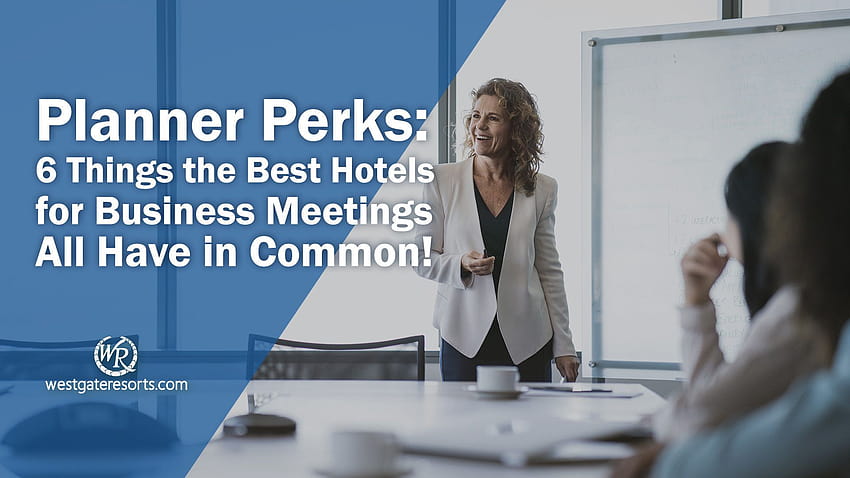 Planner Perks: 6 Things the Best Hotels for Business Meetings All Have in Common! HD wallpaper