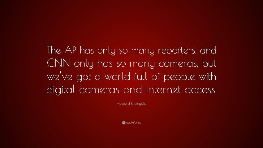 Howard Rheingold Quote: “The AP has only so many reporters, and, cnn HD wallpaper