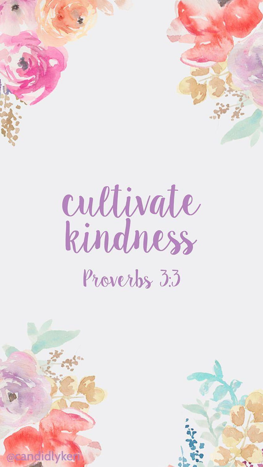 Cultivate kindness pray proverbs 3:3 quote bible backgrounds, pray for the world HD phone wallpaper