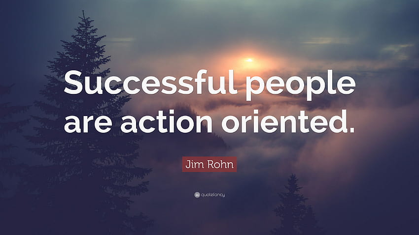 Jim Rohn Quote: “Successful people are action oriented.” HD wallpaper