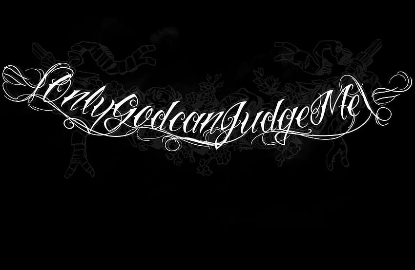 Only God Can Judge Me Tattoo Drawing, tupac only god can judge me HD wallpaper