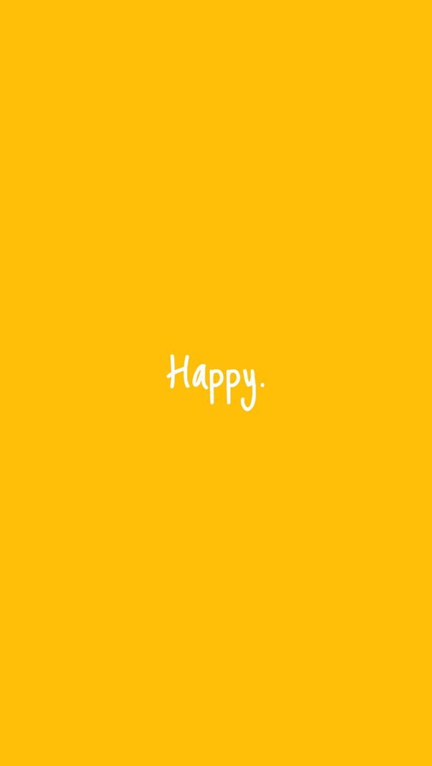 Be Happy Жълт iPhone HD тапет за телефон