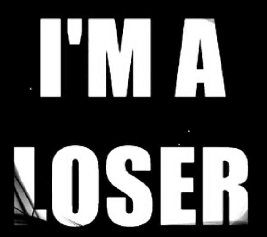 You Don't Know My Password - Loser Wallpaper Download | MobCup