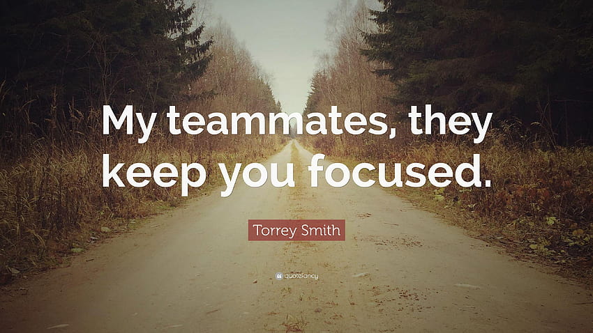 トーリー・スミスの言葉: 「私のチームメイト、彼らはあなたを集中させてくれます。」 高画質の壁紙