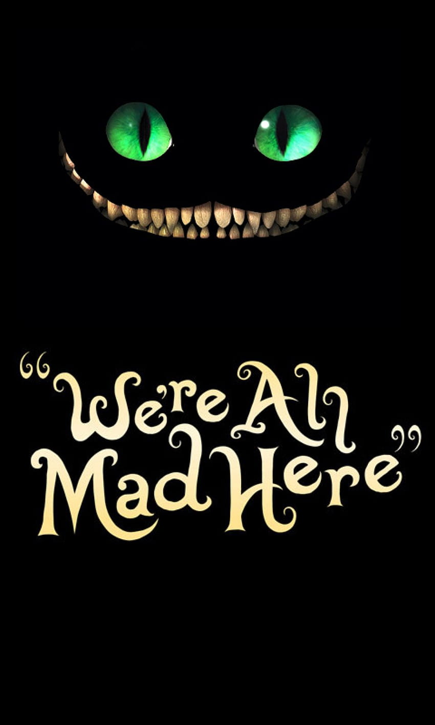 We Re All Mad Here, gepostet von Sarah Cunningham, waren hier alle verrückt HD-Handy-Hintergrundbild