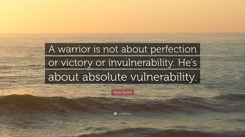 Nick Nolte Quote: “A warrior is not about perfection or victory or, invulnerability HD wallpaper