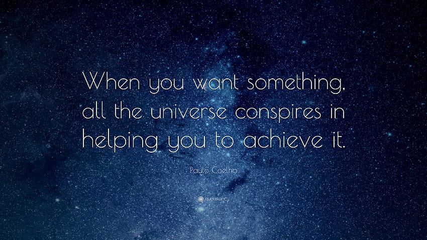 Paulo Coelho Cytaty: „Kiedy czegoś pragniesz, cały wszechświat działa potajemnie, aby pomóc Ci to osiągnąć.” Tapeta HD