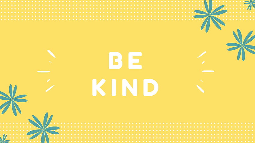 Be Kind {, laptop kuning estetis Wallpaper HD