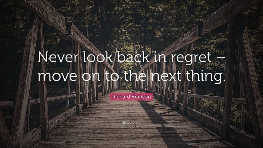 Richard Branson Quote: “Never look back in regret – move on to the HD wallpaper