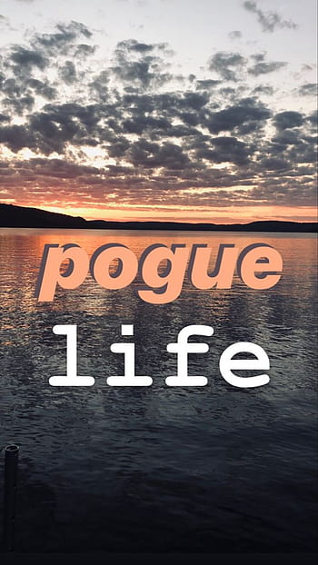 Pogue Life Wallpaper  NawPic