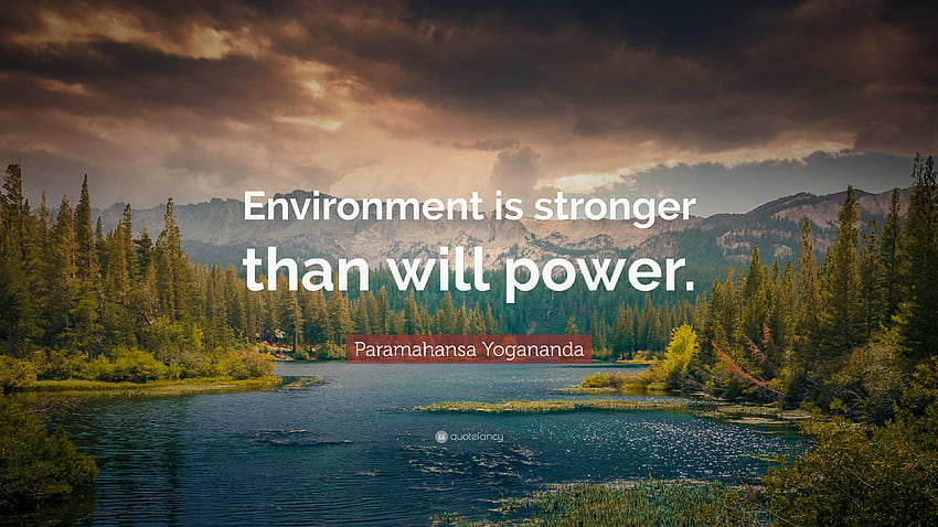 Citação de Paramahansa Yogananda: “O ambiente é mais forte que a força de vontade.” papel de parede HD