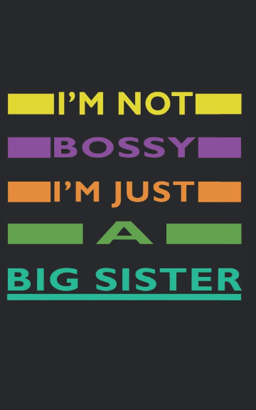 i'm not bossy i'm just a big sister: sister notebook / becoming a big sister / i love my big sister / big sister elephant / big sister little girls, bossy girls HD phone wallpaper