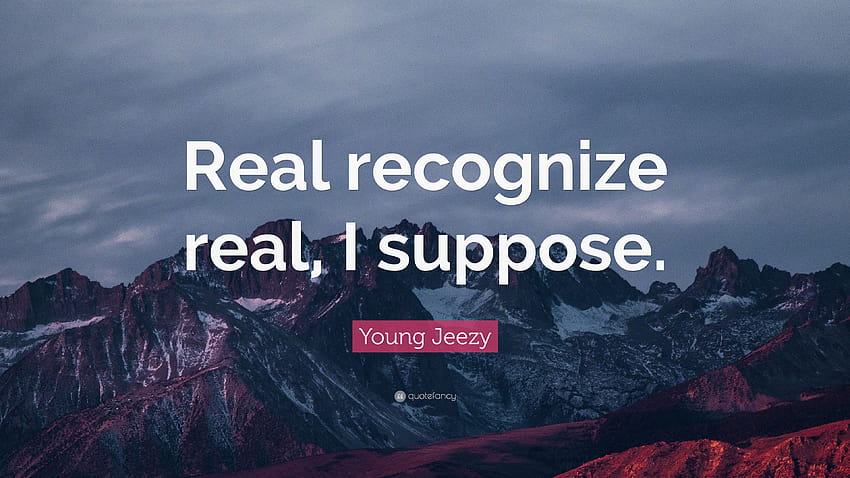 Young Jeezy Quote: “Real recognize real, I suppose.” HD wallpaper