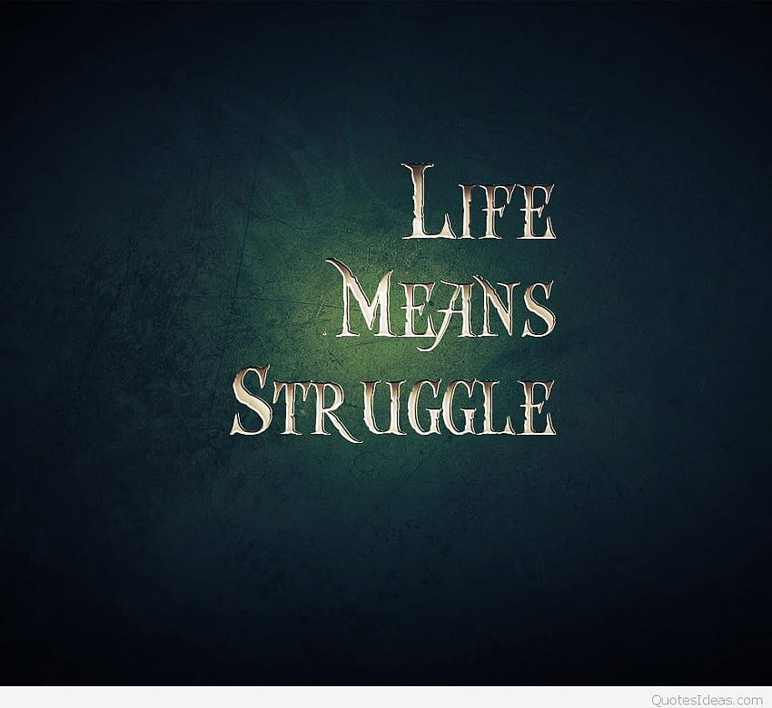 SAD QUOTES Life Means Struggle Phone OMG Quotes Sad Life HD 