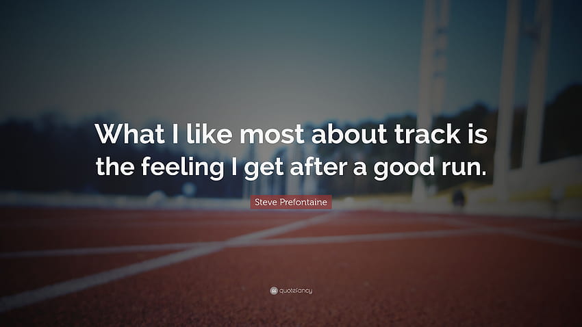 Steve Prefontaine Quote: “What I like ...quotefancy, running track HD wallpaper