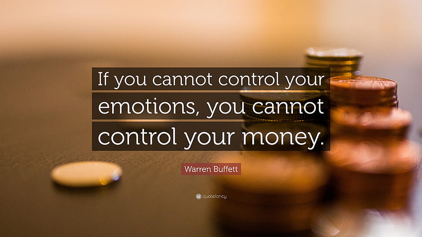 Warren Buffett kutipan: “Jika Anda tidak dapat mengendalikan emosi Anda, Anda Wallpaper HD