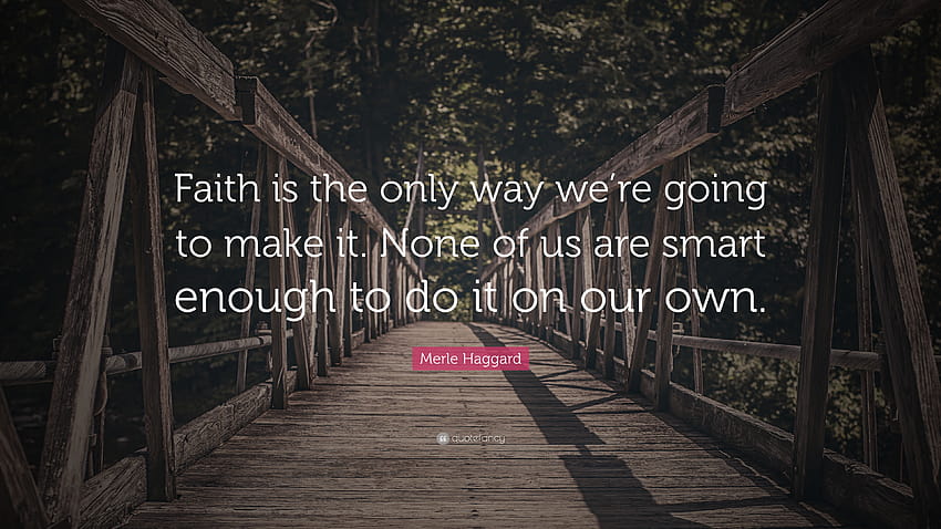 Цитат на Мерл Хагард: „Вярата е единственият начин да успеем. Никой от HD тапет