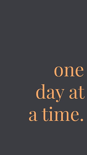 One day at a time HD wallpapers  Pxfuel