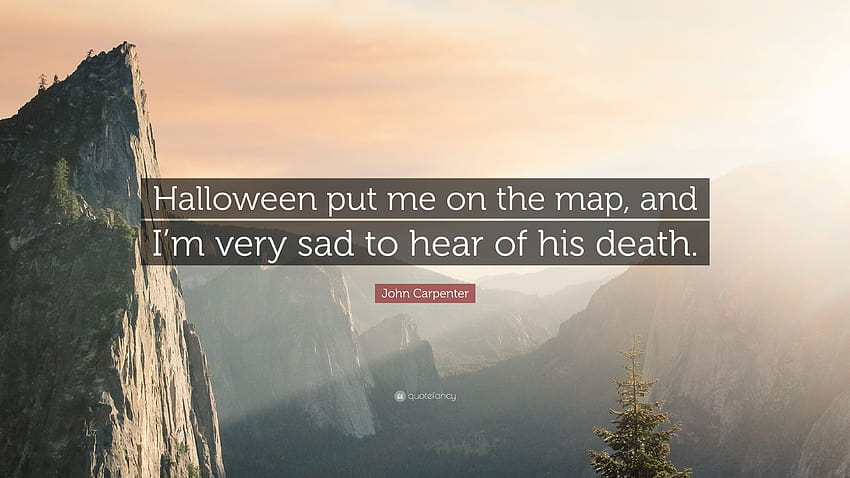 John Carpenter Quote: “Halloween put me on the map, and I'm very sad to hear of his death.” HD wallpaper