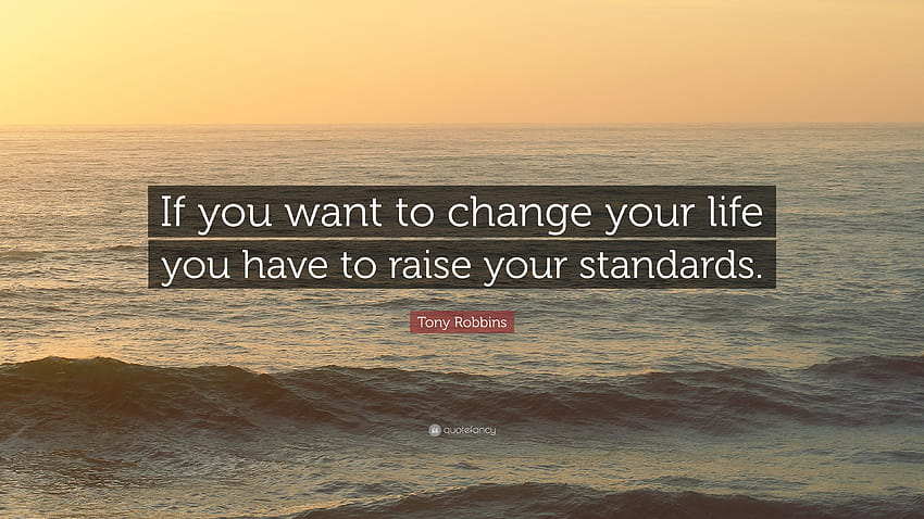 Tony Robbins Quote: “If you want to change your life you have to HD wallpaper