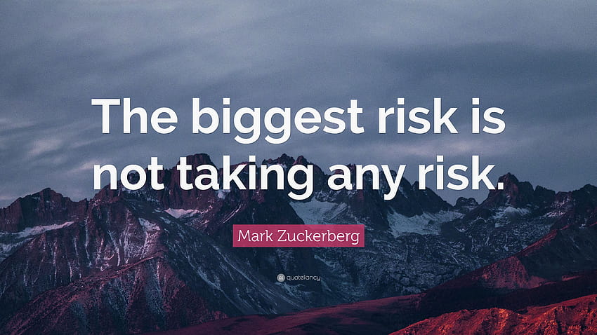 Mark Zuckerberg Quote: “The biggest risk is not taking any risk.” HD wallpaper