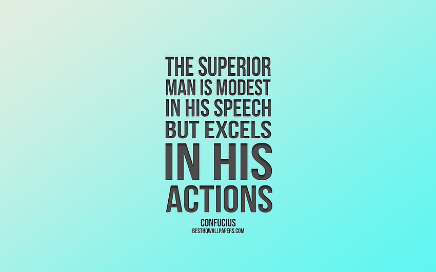 The superior man is modest in his speech but excels in his actions, Confucius quotes, blue background, people quotes, blue gradient with resolution 2560x1600. High Quality HD wallpaper
