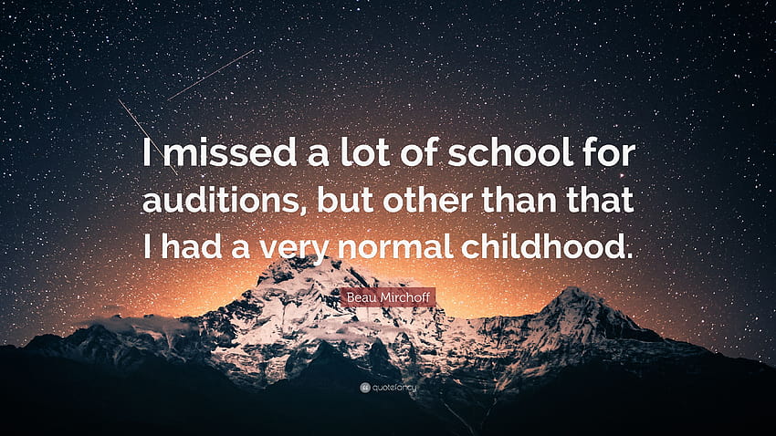 Beau Mirchoff Quote: “I missed a lot of school for auditions, but other than that I had a very normal childhood.” HD wallpaper
