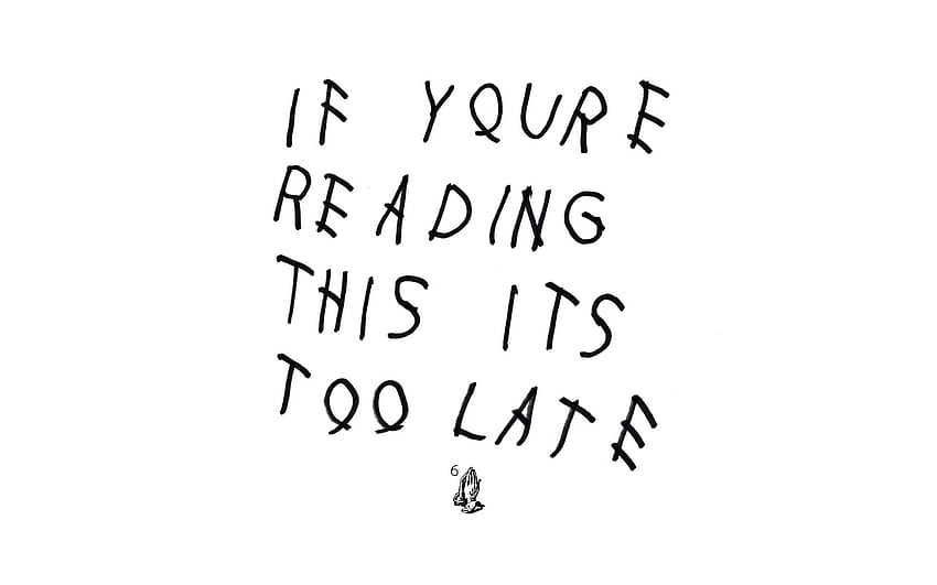 If You're Reading Drake, read in computer HD wallpaper