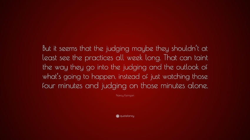 Nancy Kerrigan Quote: “But it seems that the judging maybe they HD wallpaper