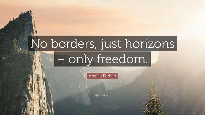 Amelia Earhart Quote: “No borders, just horizons – only dom HD wallpaper