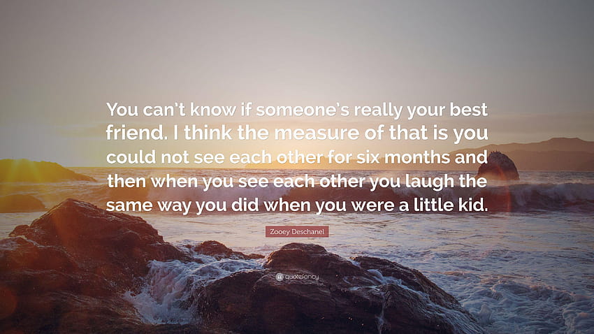 Zooey Deschanel Quote: “You can't know if someone's really your best, same to you friend HD wallpaper