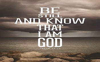 Be still and know that I am God' Psalm 46:10. iPhone featuring You Wash ...