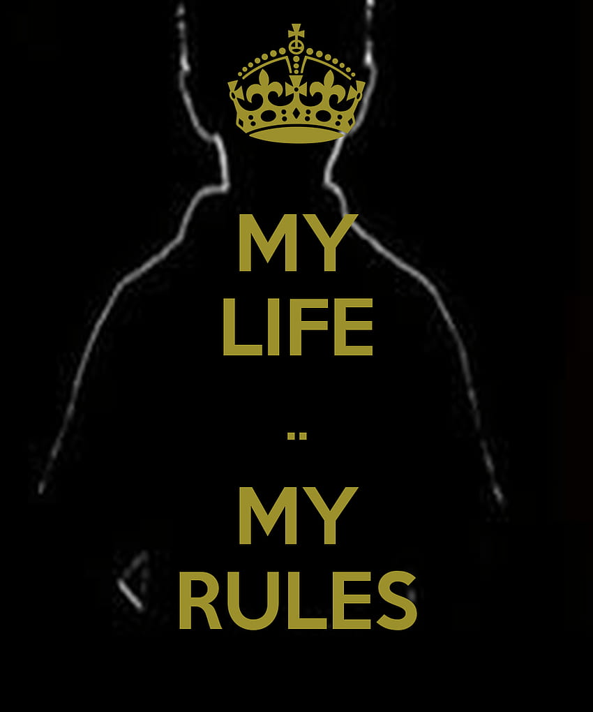 MY LIFE .. MY RULES Poster, my life my rules HD phone wallpaper
