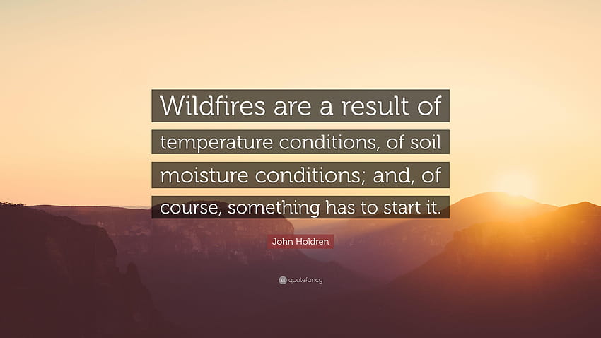 John Holdren Quote: “Wildfires are a result of temperature HD wallpaper