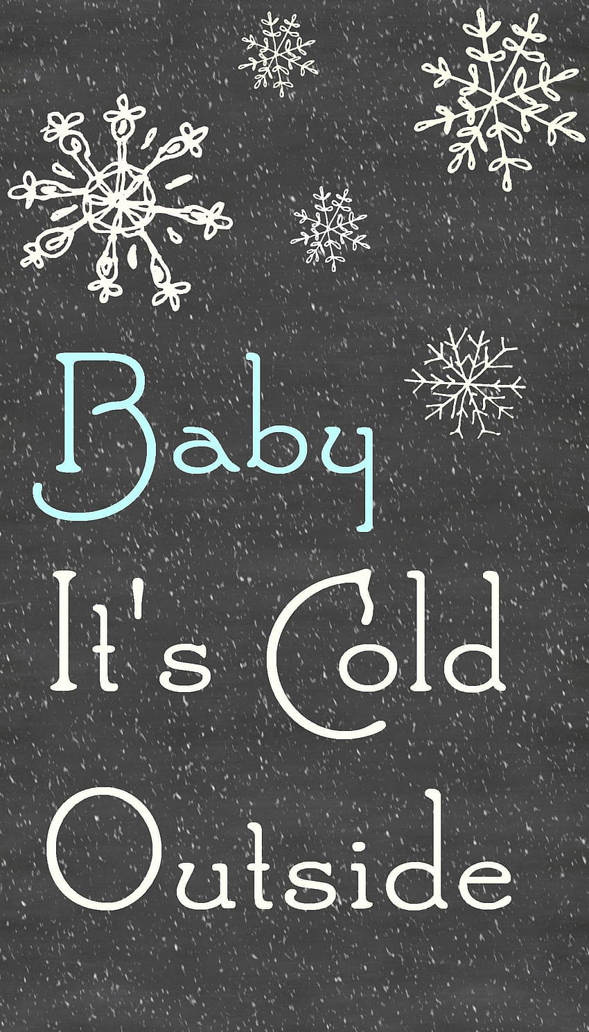 Baby It's Cold Outside chalkboard, baby its cold outside HD phone